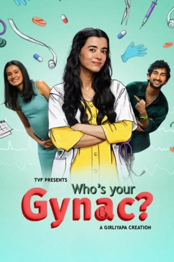 Who’s Your Gynac Season 1 (2023) Hindi HDRip 1080p 720p 480p Full Episodes