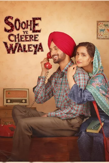 Soohe Ve Cheere Waleya (2025) Punjabi HDRip 1080p 720p 480p Full Movie