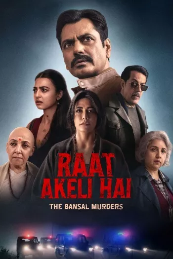 Raat Akeli Hai: The Bansal Murders (2025) Hindi HDRip 1080p 720p 480p Full Movie
