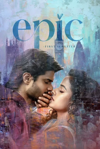 Epic – First Semester (2026) HDRip 1080p 720p 480p Dual Audio Hindi Telugu