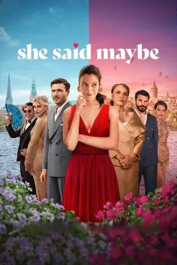 She Said Maybe (2025) HDRip 1080p 720p 480p Dual Audio Hindi English