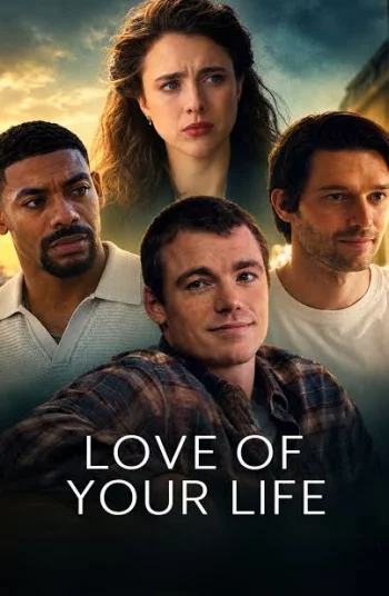Love of Your Life (2026) HDRip 1080p 720p 480p Dual Audio Hindi English