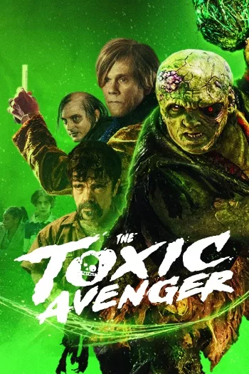 The Toxic Avenger (2025) Blu-Ray 1080p 720p 480p Dual Audio Hindi English