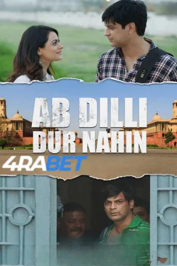 Ab Dilli Dur Nahin (2023) Hindi (HQ-Dub) HDRip 720p 480p Full Movie