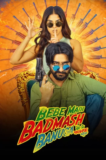 Bebe Main Badmash Banuga (2026) Punjabi HDRip 1080p 720p 480p Full Movie