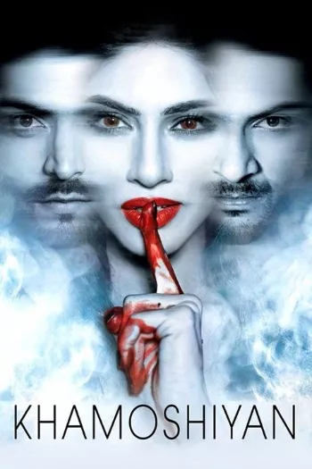 Khamoshiyan (2015) Hindi HDRip 1080p 720p 480p Full Movie