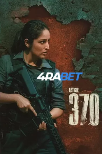 Article 370 (2025) Hindi (HQ-Dub) HDRip 1080p 720p 480p Full Movie