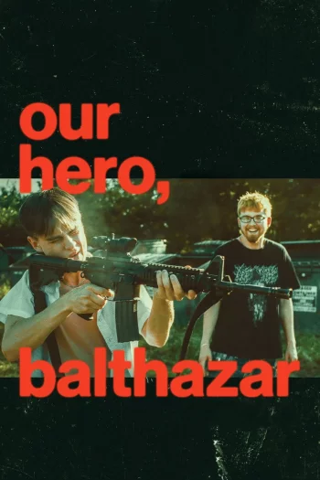 Our Hero, Balthazar (2026) HDRip 1080p 720p 480p Dual Audio Hindi English