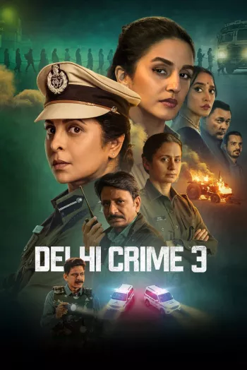 Delhi Crime Season 3 (2025) Hindi HDRip 1080p 720p 480p Full Episodes