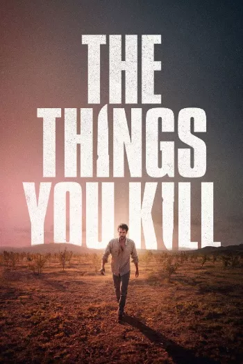 The Things You Kill (2025) HDRip 1080p 720p 480p Dual Audio Hindi Turkish