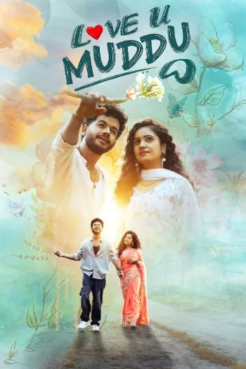 Love U Muddu (2025) HDRip 1080p 720p 480p Dual Audio Hindi Kannada